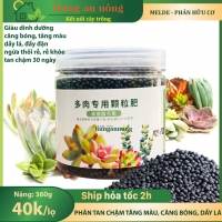 Lọ 360g - phân bón tan chậm hữu cơ dành các loại cây mọng nước, giúp cây tăng màu, căng bóng, dầy lá ngừa thối rụng lá.